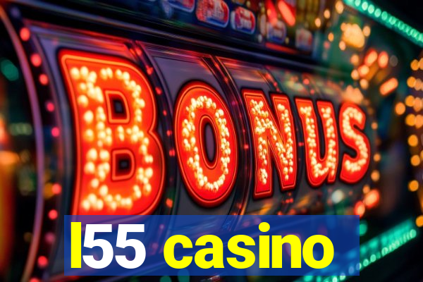 l55 casino